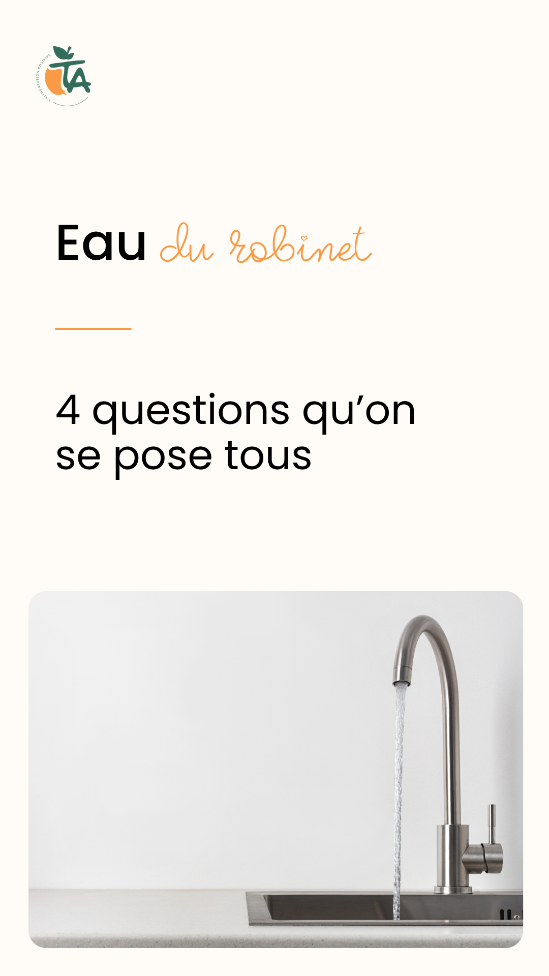 Eau du robinet : 4 questions qu'on se pose tous — page 1 sur 5